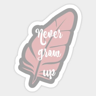 Never Grow Up Sticker